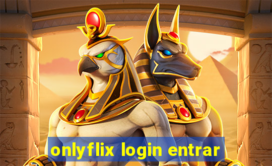 onlyflix login entrar